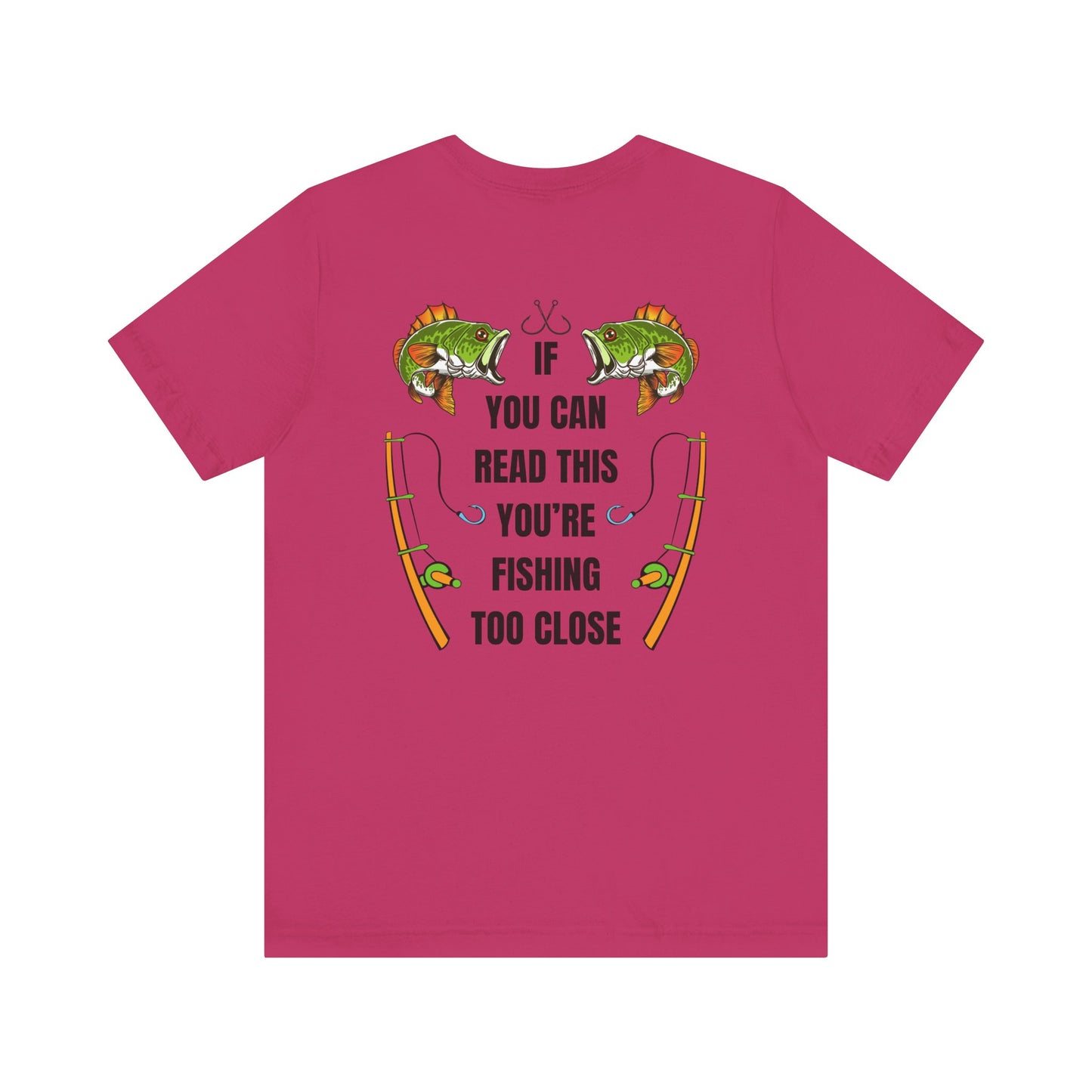 Fishing Too Close Jersey Short Sleeve Tee