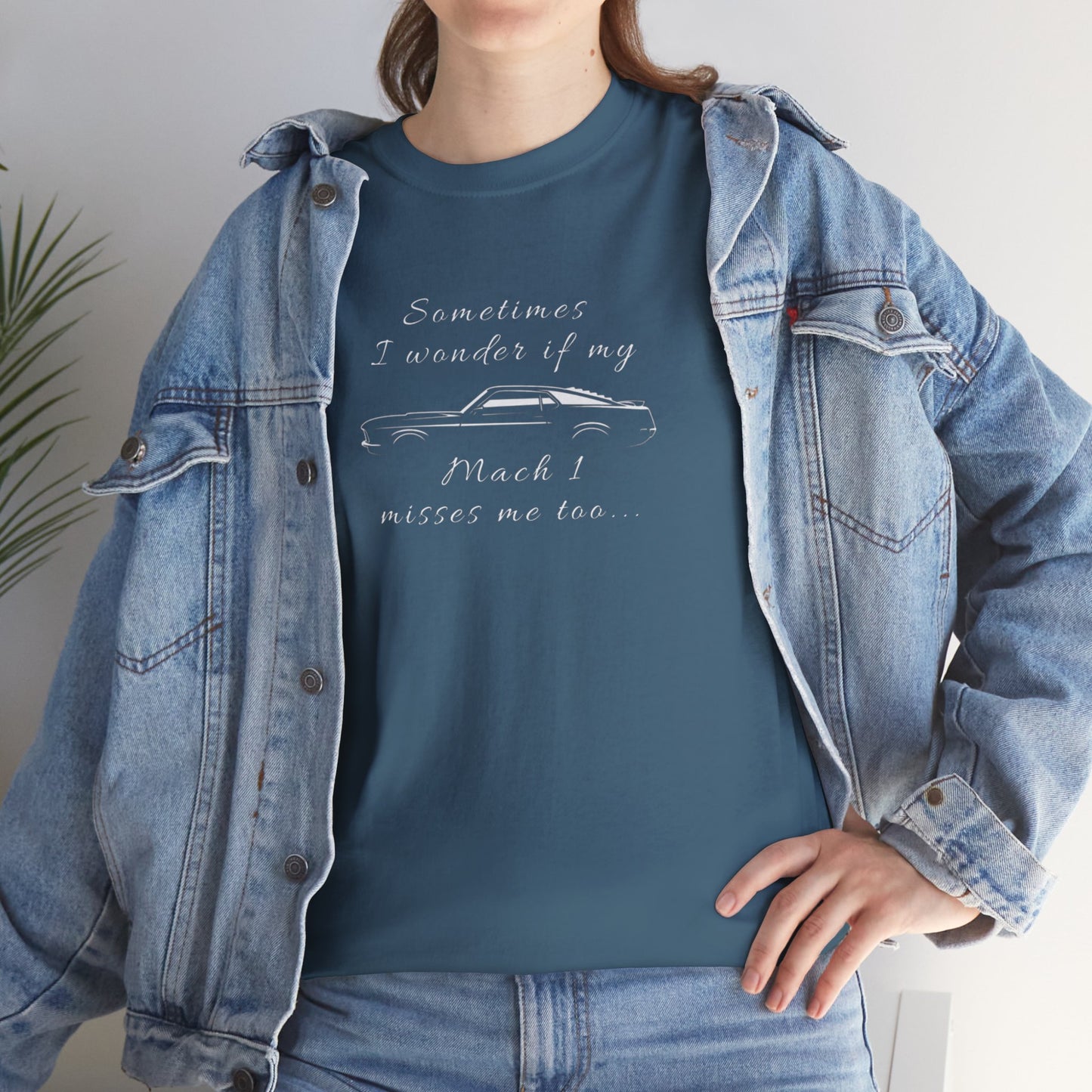 Adult Sometimes I Wonder If My Mach 1 Misses Me Too Tee — Vintage Muscle Car Graphic Shirt